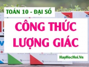 Các công thức lượng giác lớp 10 (quan trọng) cần nhớ - Toán 10